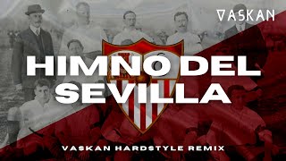 Himno del Sevilla Vaskan Hardstyle Remix [upl. by Caiaphas]