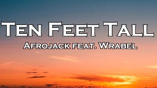 Afrojack feat Wrabel  Ten Feet Tall Lyrics [upl. by Deevan]