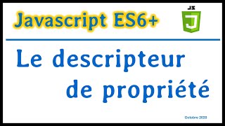 JavaScript ES6  Le descripteur de propriété [upl. by Scoter]