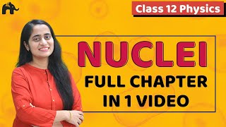 Nuclei Class 12 Physics  NCERT Chapter 13  CBSE NEET JEE  One Shot [upl. by Hersch]