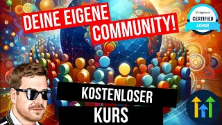 Reich durch eine Community samt Kurs KOSTENLOSER GoHighLevel Community Kurs im Video [upl. by Eeliab]