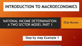 NATIONAL INCOME TWO SECTOR MODEL PART 1 [upl. by Aikaj103]