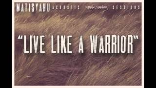 Matisyahu  Live Like A Warrior Official Audio [upl. by Cayser572]