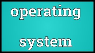 Operating system Meaning [upl. by Krute244]