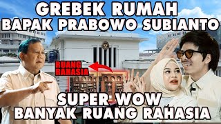 GREBEKRUMAH BPK PRABOWO SUBIANTO SUPER WOW BANYAK RUANG RAHASIA [upl. by Gnohc]