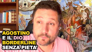 Il Dio di AGOSTINO un Padre BORDERLINE [upl. by Pyle]