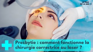 Corriger la presbytie au laser  Le Mag de la Santé [upl. by Avitzur]