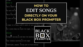 How to Edit Songs Directly on the BLACK BOX Prompter [upl. by Donata357]