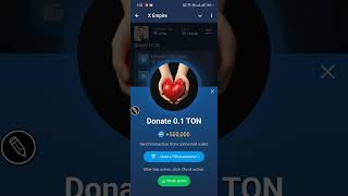 Biggest Update Donate 01 TON Transaction of X Empire Donate 01 ToN Transaction amp Earn unlimited c [upl. by Nodnab689]