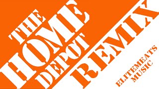 Home Depot Remix [upl. by Nakada]