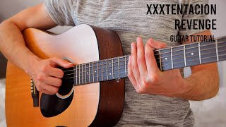 XXXTENTACION – Revenge EASY Guitar Tutorial With Chords  Lyrics [upl. by Eittam]