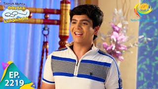 Taarak Mehta Ka Ooltah Chashmah  Episode 2219  Full Episode [upl. by Nnyledam]