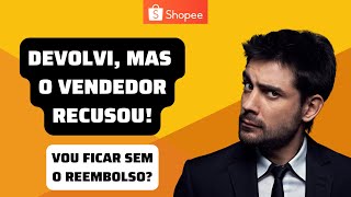 Shopee Devolução Recusada pelo Vendedor reembolso [upl. by Yoccm]