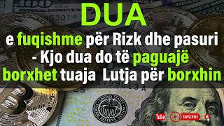 Dua e fuqishme për Risk dhe pasuri Kjo dua do të paguajë borxhet tuaja Lutja për borxhin [upl. by Hansel]