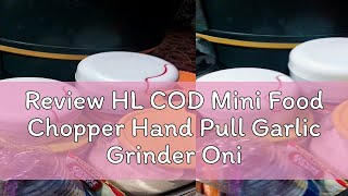 Review HL COD Mini Food Chopper Hand Pull Garlic Grinder Onion Ginger Masher Shredder Vegetable [upl. by Rusell]