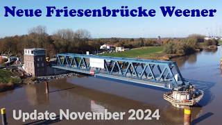 Update zum Neubau der Friesenbrücke Weener  Bauzustand November 2024 [upl. by Thurmann]