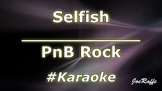 PnB Rock  Selfish Karaoke [upl. by Si819]