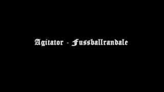 Agitator  Fussballrandale [upl. by Suryt]