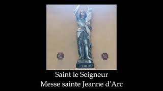 610 Saint le Seigneur  Messe sainte Jeanne dArc missel 2021 [upl. by Stanwin]