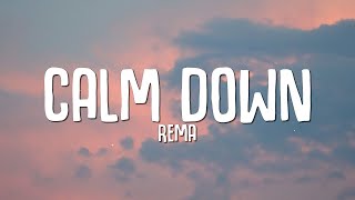 Rema  Calm Down Lyrics [upl. by Ecad21]