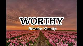 Worthy Elevation Worship [upl. by Sumner]