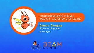 Processing data from a Web API  a step by step guide  Beam Summit 2024 [upl. by Nalliuq]