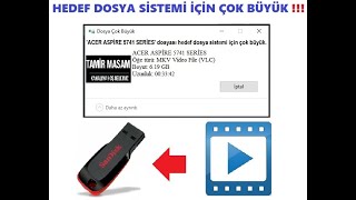 Hedef Dosya Sistemi İçin Çok Büyük Hatası Kesin Çözümü  Flash Belleğe Video Yüklenmiyor [upl. by Ddat]