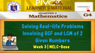 MATH 4  SOLVING REALLIFE PROBLEMS INVOLVING GCF AND LCM OF 2 GIVEN NUMBERS  WEEK 3  QUARTER 2 [upl. by Aitret]