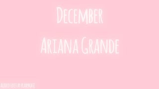 December  Ariana Grande Audio Edit by plarykate [upl. by Nnyletak]