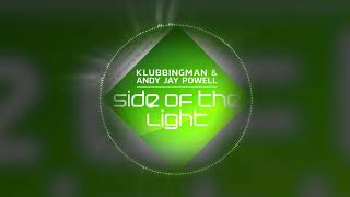 Klubbingman amp Andy Jay Powell  Side Of The Light Radio Mix [upl. by Chaffinch]