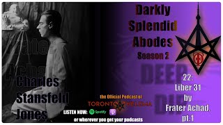 Darkly Splendid Abodes ep22 Liber 31 by Frater Achad [upl. by Ayote]