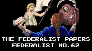 The Federalist Papers  Federalist No 62 [upl. by Ysiad389]