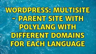 Wordpress Multisite  Parent site with Polylang with different domains for each language [upl. by Clint]