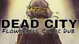 Dead City  Flowerfell Comic Dub  FLOWERFELL WEEK DAY 3 [upl. by Rednazxela]