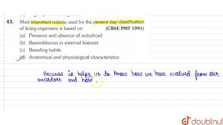 Most important cirteria used for the present day classification of living organisms is based on [upl. by Clemence719]