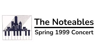 The Noteables Spring 1999 Concert [upl. by Teuton]