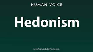 How To Pronounce Hedonism [upl. by Grewitz]