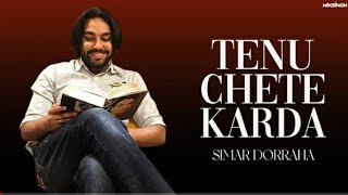 Tenu chete karda Simar doraha new song  Simar doraha new song Full song [upl. by Attennot295]