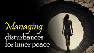 Managing Disturbances for Inner Peace [upl. by Rochelle220]