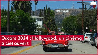 Oscars 2024  Hollywood un cinéma à ciel ouvert [upl. by Jaala]