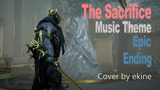 The Sacrifice Quest  Warframe Theme With Epic Ending cover [upl. by Naivaf]