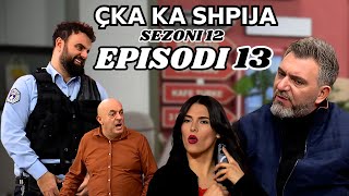 Çka ka shpija  Episodi 13  Sezoni 12  NEW [upl. by Akers142]