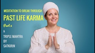 Meditation to overcome your past life karma Triple Mantra by Satkirin Kaur Khalsa karma pt 2 [upl. by Dulcle]