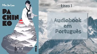 AUDIOBOOK Livro I  Capítulo 5 Pachinko  Min Jin Lee [upl. by Rudin]