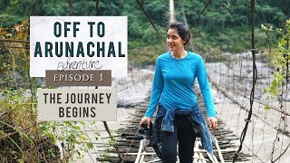 Ep 1 Travelling through North East India  Off To Arunachal  The Journey Begins  Pasighat [upl. by Greenwell]