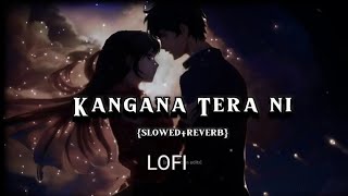 Kangana Tera ni Abeer Arora  slowed reverb lyrics  song  ajayyadav0147 [upl. by Ardnazxela]