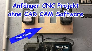 Mach3 Zyklen  Anfänger Projekt  Akkuhalter Makita  ohne Cad Cam Software [upl. by Telrats814]