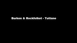 Burken amp Rockfolket  Tuttane [upl. by Aekahs591]