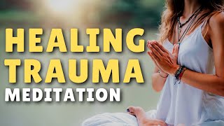 Guided Meditation for Trauma Healing amp PTSD [upl. by Adamski]