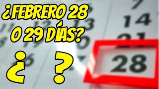 ¿Por Qué FEBRERO Tiene 28 Días y ¿Por Qué Hay Años BISIESTOS [upl. by Uhej]